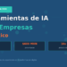 herramientas de inteligencia artificial para empresas México 2026